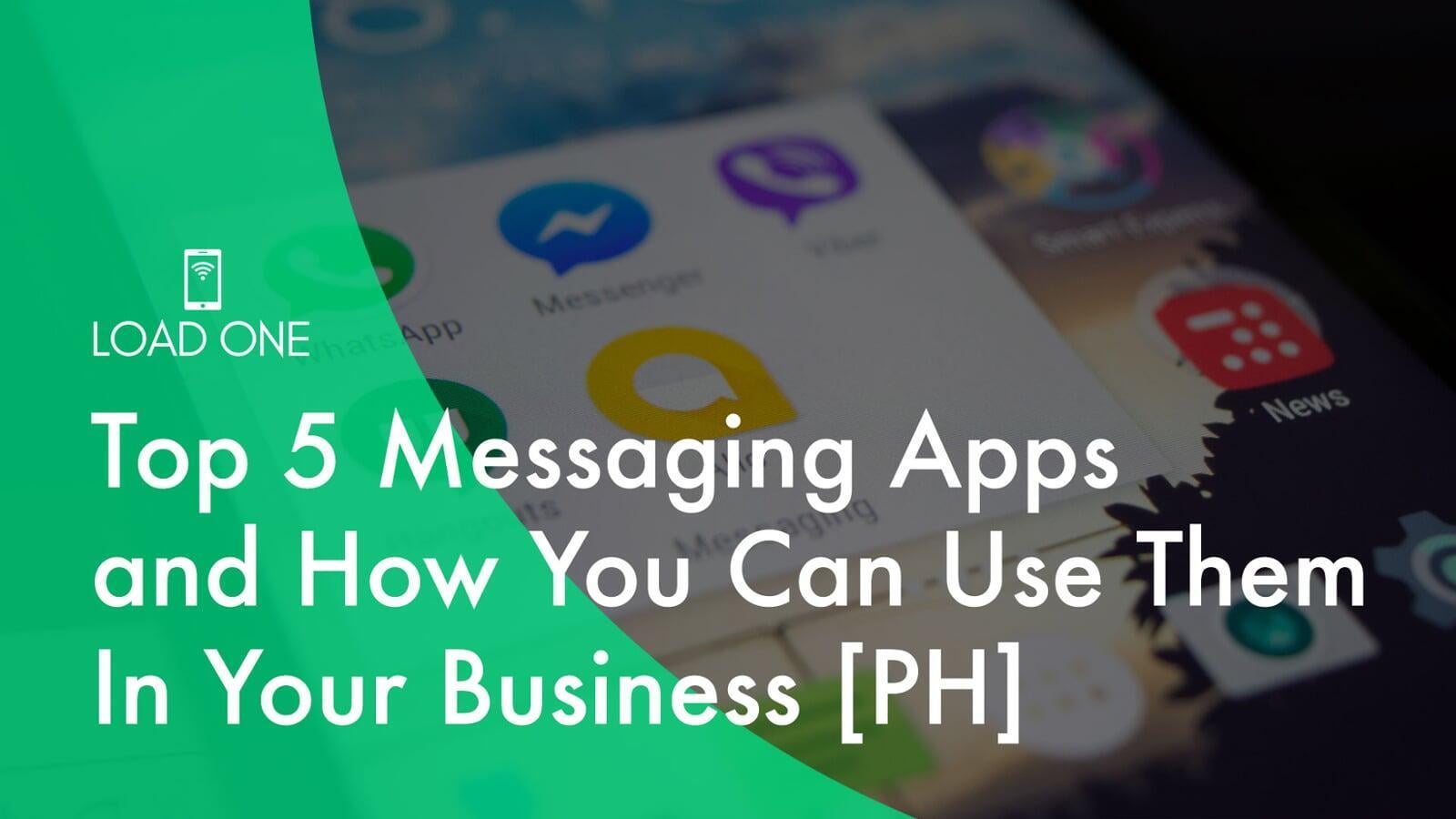Top 5 Messaging Apps and How You Can Use Them In Your Business [PH]