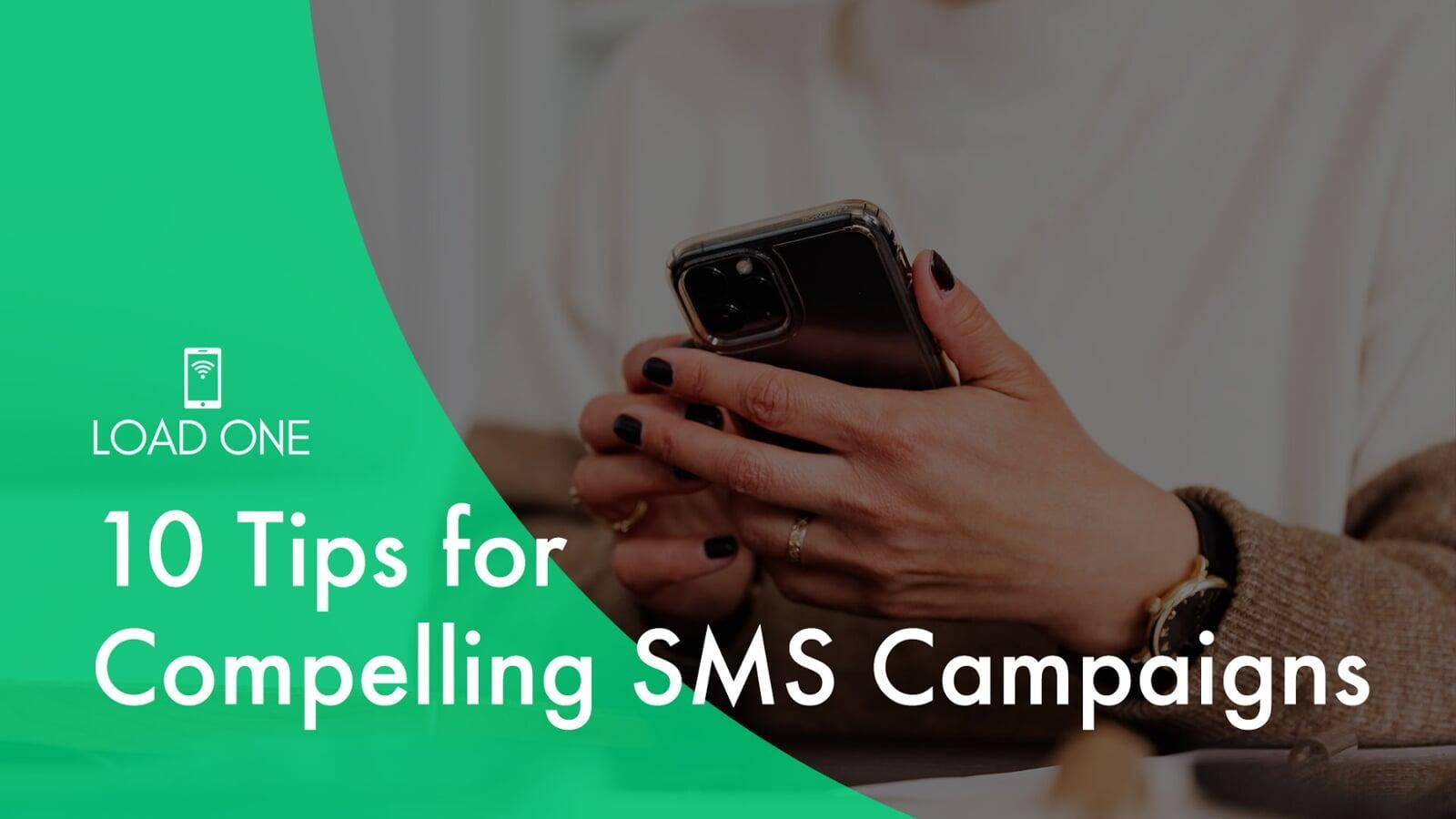 10 Tips for Compelling SMS Campaigns