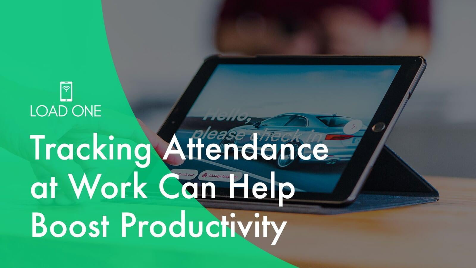 Tracking Attendance at Work Can Help Boost Productivity